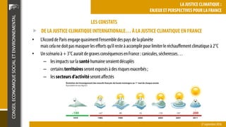 LES CONSTATS
27 septembre2016
LA JUSTICE CLIMATIQUE :
ENJEUX ET PERSPECTIVES POUR LA FRANCE
 DE LA JUSTICE CLIMATIQUE INT...