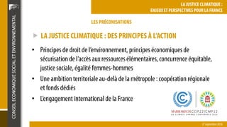 LES PRÉCONISATIONS
27 septembre2016
LA JUSTICE CLIMATIQUE :
ENJEUX ET PERSPECTIVES POUR LA FRANCE
 LA JUSTICE CLIMATIQUE ...