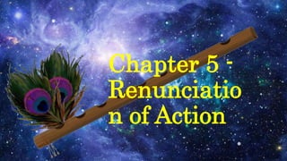 Chapter 5 -
Renunciatio
n of Action
 