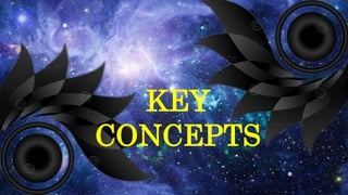 KEY
CONCEPTS
 