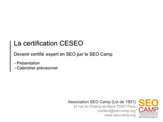 La certification CESEO Devenir certifié expert en SEO par le SEO Camp  ,[object Object],[object Object]