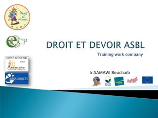 Training work company

Ir.SAMAWI Bouchaïb

 