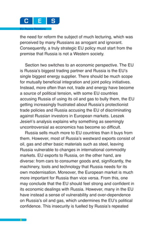 EU-Russia Relations


part, it means the United States, which has replaced France
as the embodiment of Western values.

  ...