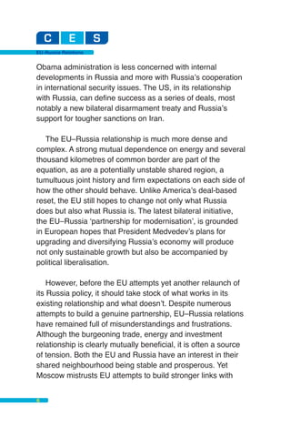 EU-Russia Relations


attempts to use energy as a tool to achieve not only
economic but also political objectives. Russia ...