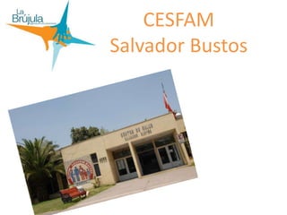 CESFAM
Salvador Bustos
 