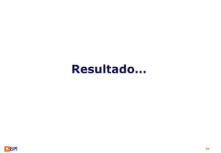Resultado…




             30
 