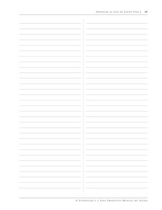 O B S E R VA R A S L E I S D E S A Ú D E F Í S I C A   89




O E VA N G E L H O E A V I D A P R O D U T I VA M A N U A L D O A L U N O
 