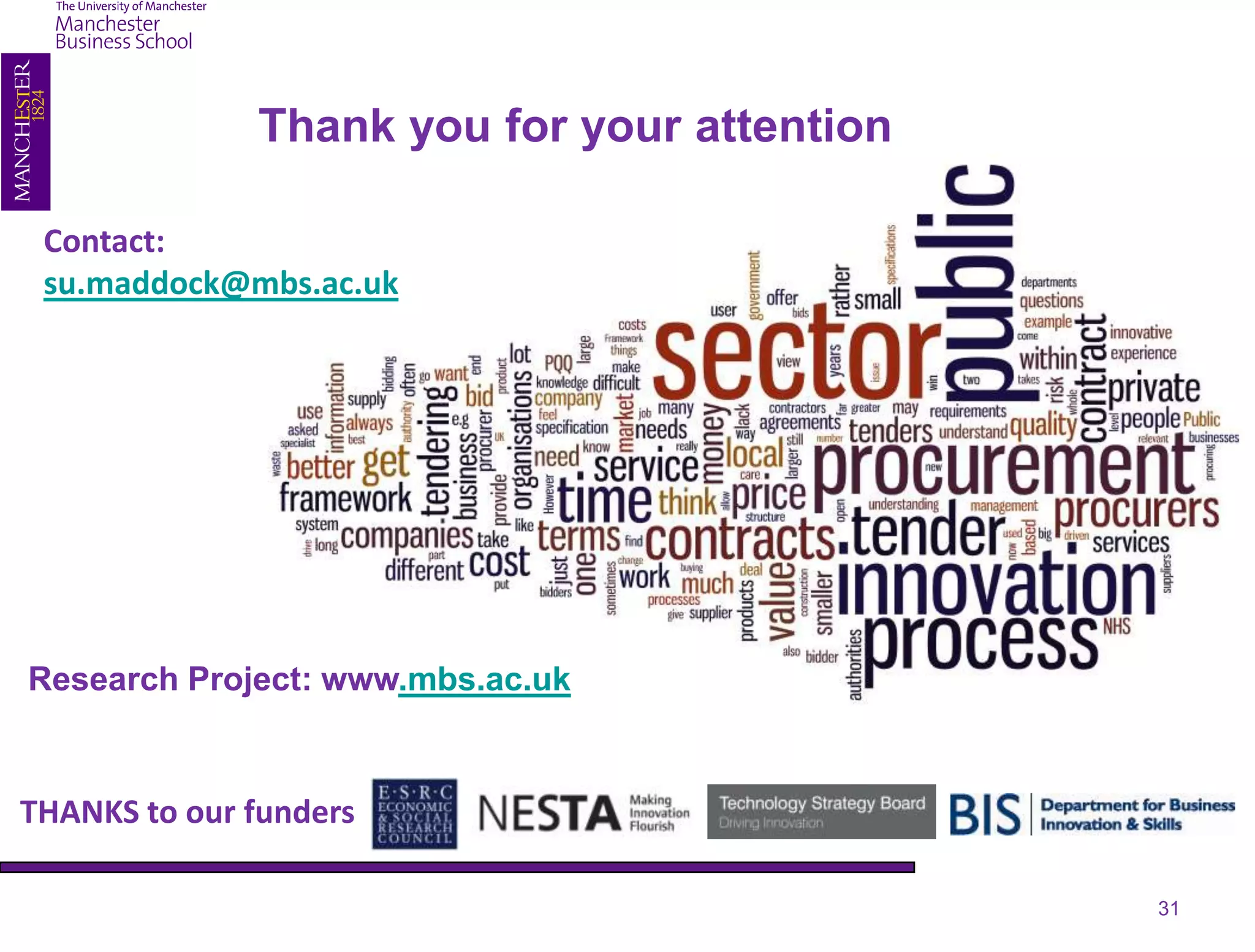 Thank you for your attention

 Contact:
 su.maddock@mbs.ac.uk




Research Project: www.mbs.ac.uk


THANKS to our funders

                                             31
 
