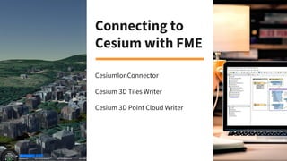 Visualizing Data in a Web Browser with Cesium ion & FME | PDF