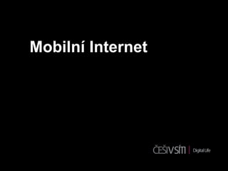 Mobilní Internet
 