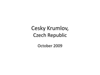 Cesky Krumlov 2009,