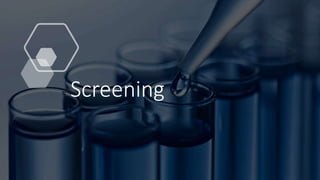 Screening
 
