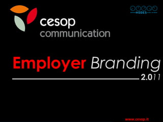 www.cesop.it
EmployerEmployer BrandingBranding
2.02.01111
 
