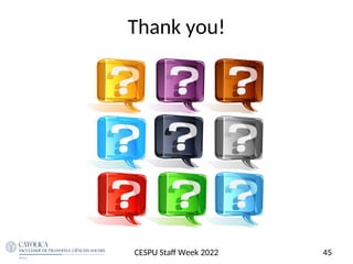 Thank you!
CESPU Staf Week 2022 45
 