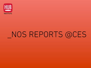 _NOS REPORTS
@ CES 2015
 