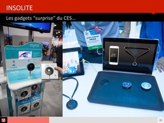 Analyse des Tendances du CES 2015HUB REPORT
Atenton innovaton techno ne rime pas toujours avec succès clients
LES FLOPS DES DERNIERS CES
69
TV 3D
Sony QRIO - 2003
Palm Pre - 2009
 