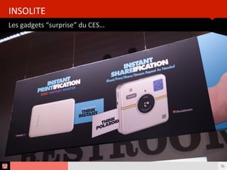 Analyse des Tendances du CES 2015HUB REPORT
hubinsttute.com/liveces/
SUIVEZ AUSSI L’INFO EN TEMPS RÉEL :
• hubinsttute.com/liveces/
70
 