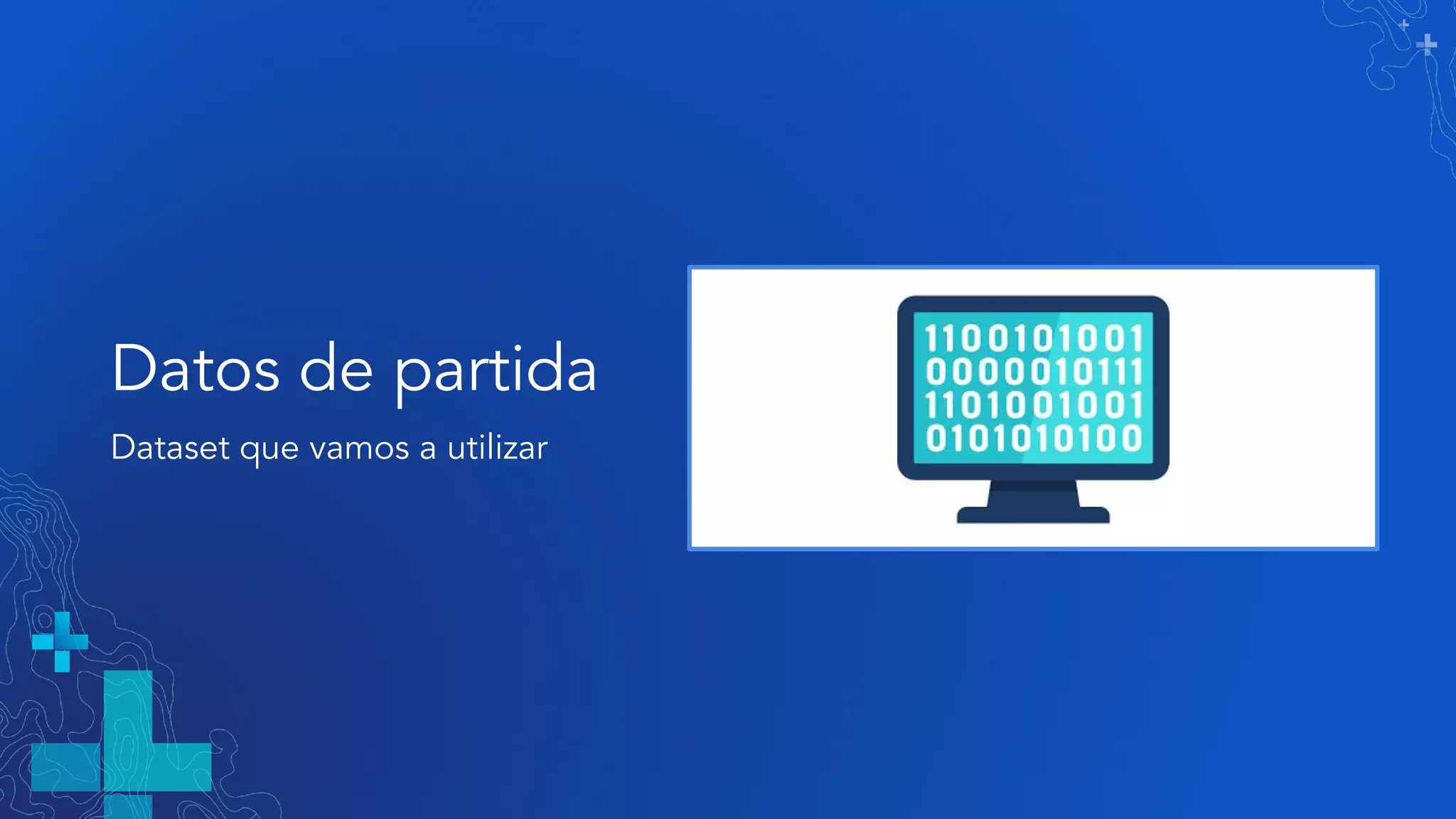 Datos de partida
Dataset que vamos a utilizar
 