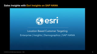 16PUBLIC© 2018 SAP SE or an SAP affiliate company. All rights reserved. ǀ
Sales Insights with Esri Insights on SAP HANA
 