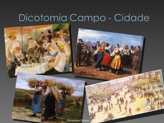 Dicotomia Campo - Cidade
 