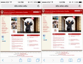VIEWPORT META  
TAG
• Magic! Sort of
• Tells browser to adjust to
size of device
<meta name="viewport"
content="width=device width”
/>
 