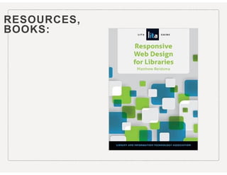 RESOURCES, 
BOOKS:
 