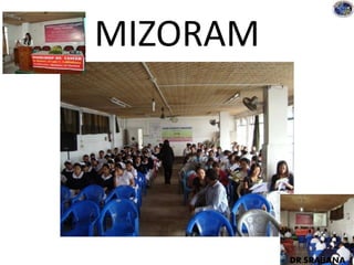 MIZORAM
DR.SRABANA
 