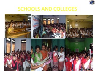 SCHOOLS AND COLLEGES
DR.SRABANA
 