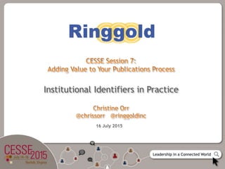 Institutional Identifiers in Practice
16 July 2015
 