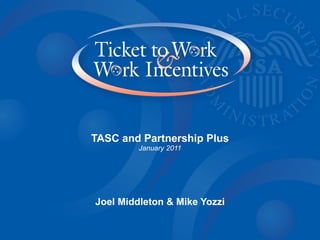 TASC and Partnership Plus January 2011 Joel Middleton & Mike Yozzi 