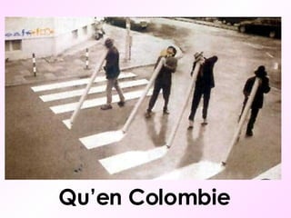 Qu’en Colombie 