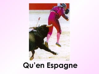 Qu’en Espagne 