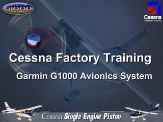 Garmin G1000 Avionics System Version 3.0 Cessna Factory Training 