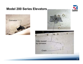 Model 200 Series Elevators
C iCorrosion
Hole caused
by corrosiony
Crack
33
 