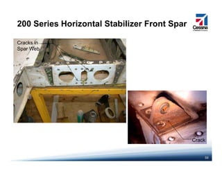 200 Series Horizontal Stabilizer Front Spar
Cracks in
Spar Web
Crack
50
Crack
 