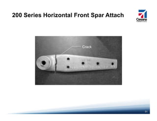 200 Series Horizontal Front Spar Attach
Crack
51
 