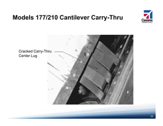 Models 177/210 Cantilever Carry-Thru
Cracked Carry-Thru
Center L gCenter Lug
54
 
