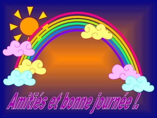 Amitiés et bonne journée !. 