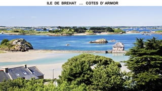 ILE DE BREHAT … COTES D’ ARMOR
 