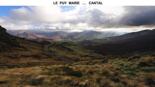 LE PUY MARIE … CANTAL
 