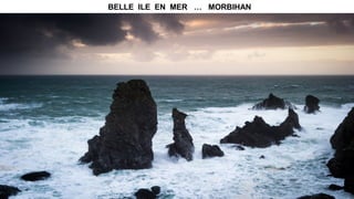 BELLE ILE EN MER … MORBIHAN
 