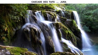 CASCADE DES TUFS … JURA
 