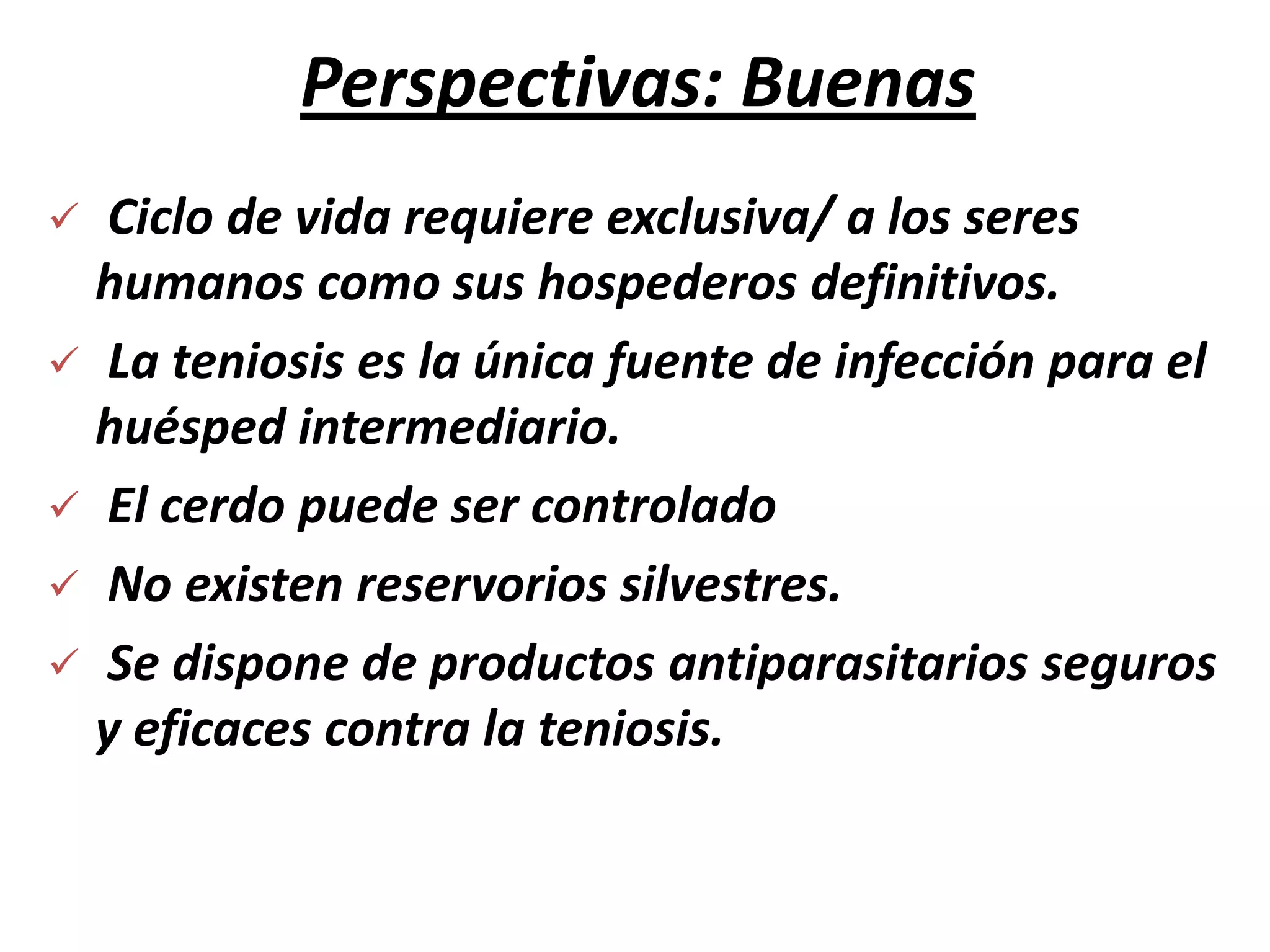 TAENIA SOLIUM2 – 7 mts x 1.5 cmsArmada (22-32 ganchos, en 2 coronas)Proglotides mas largos que anchosÚtero en forma de saculaciones con 7 a 12 ramas a cada ladoHuevos típicos