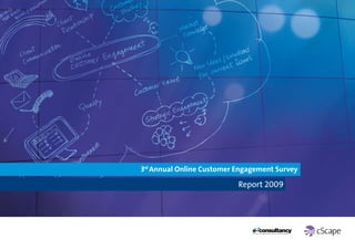 3rd Annual Online Customer Engagement Survey

                           Report 2009
 