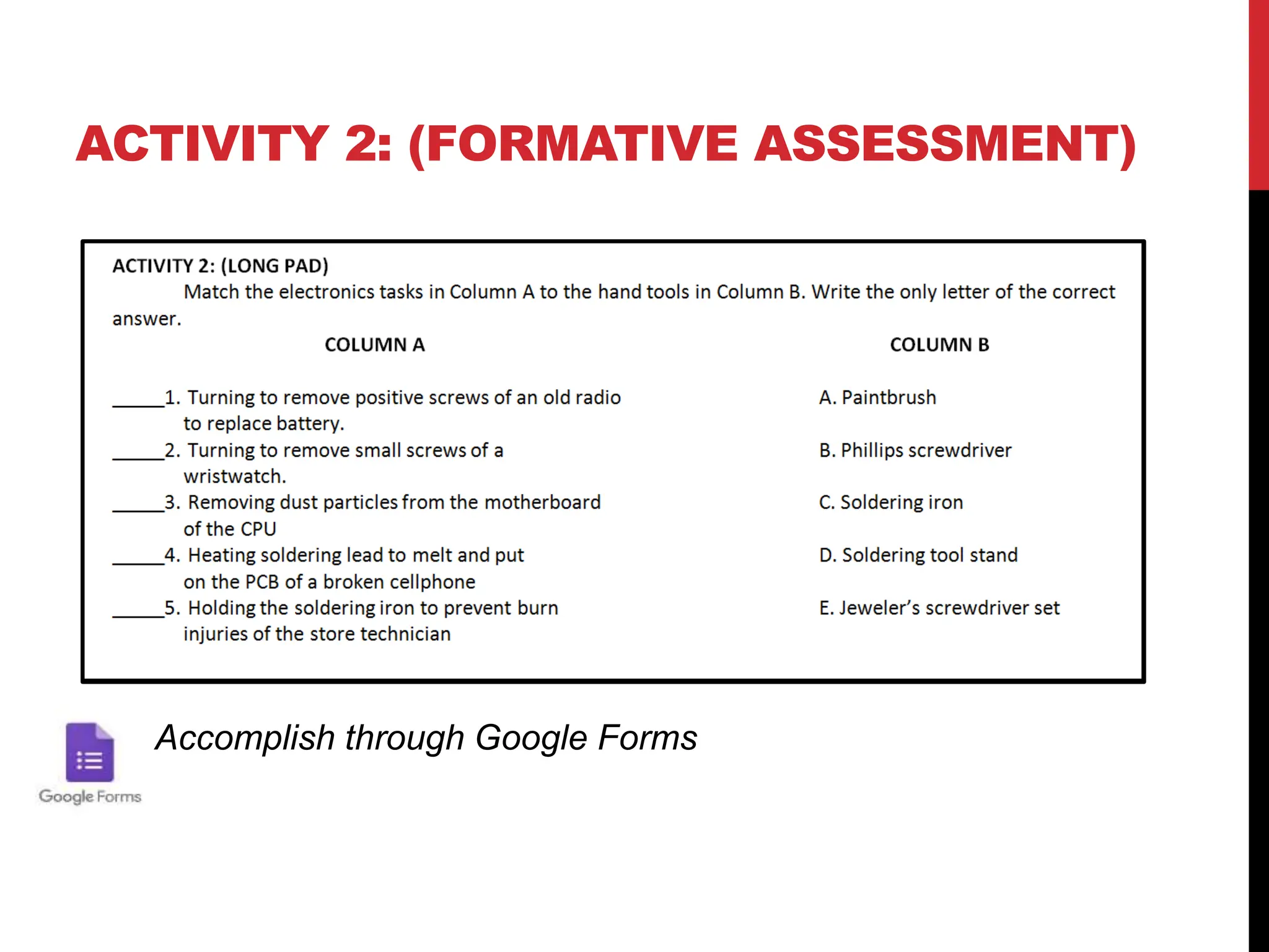 ACTIVITY 2: (FORMATIVE ASSESSMENT)
Accomplish through Google Forms
 