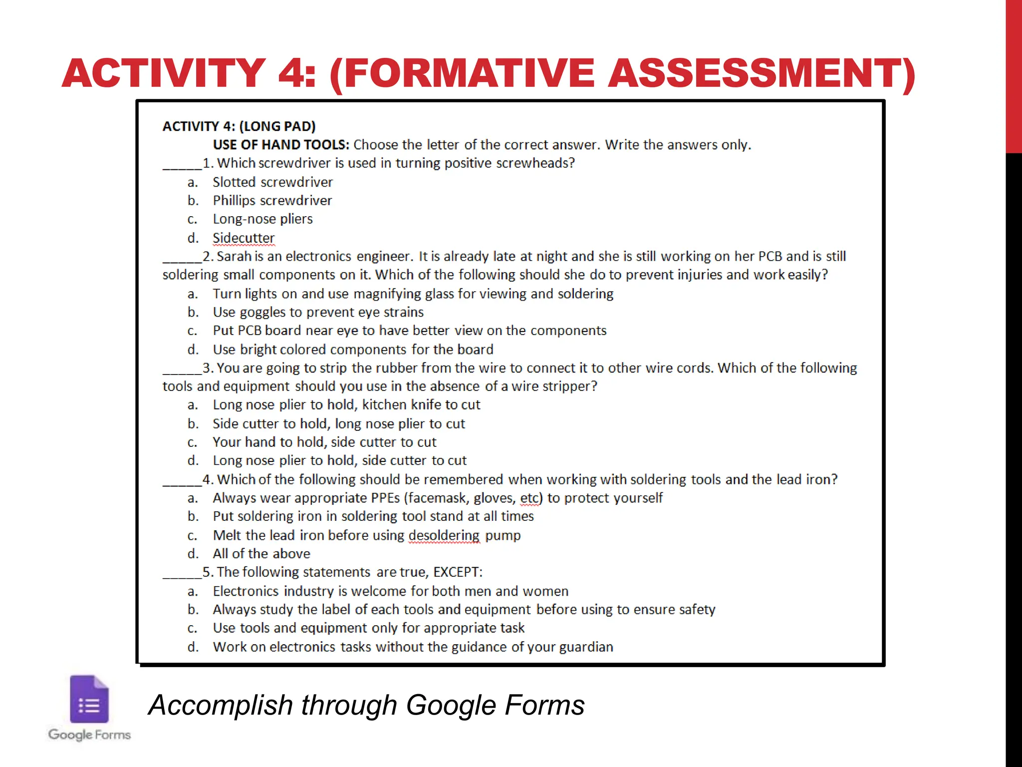 ACTIVITY 4: (FORMATIVE ASSESSMENT)
Accomplish through Google Forms
 