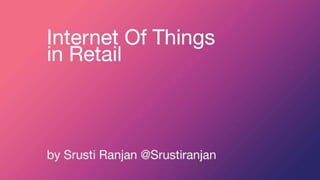 Keynote CET 2014 on Internet of Things and Retail