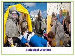 Condt…,
Biological Warfare
 