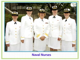 Condt…,
Naval Nurses
 