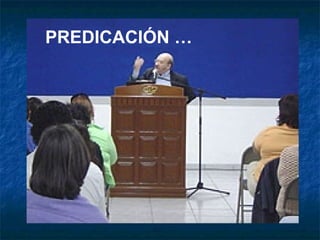 PREDICACIÓN … 